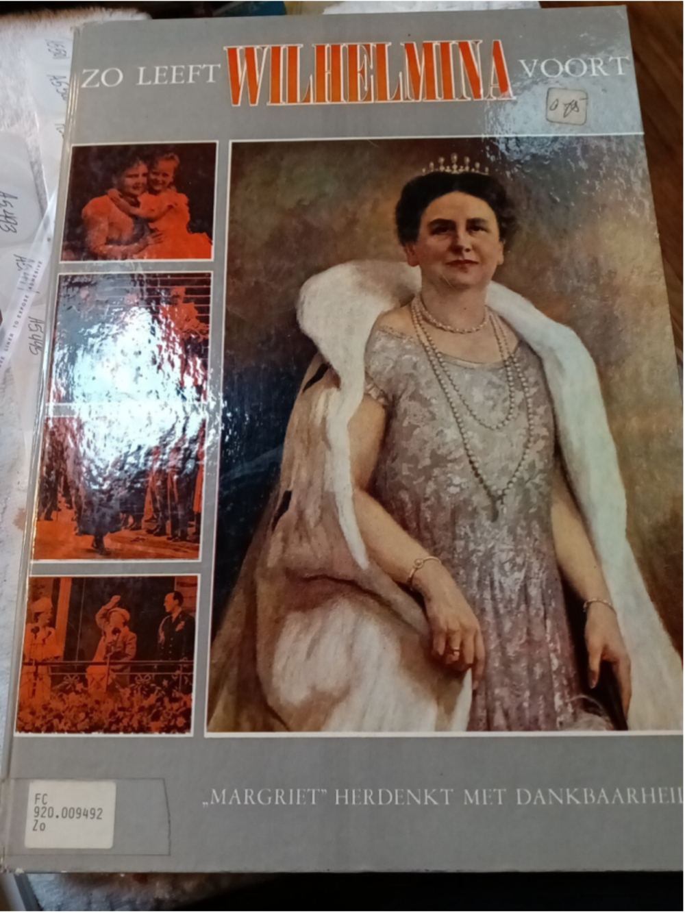 WILHELMINA: Zo Leeft Wilhelmina Voort Hardcover Book Written Previous To 1966